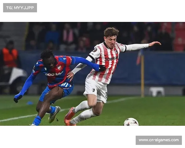 弗赖堡1-0萨尔茨堡，格里弗关键发挥助球队欧联出线